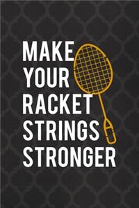 Make Your Racket Strings Stronger