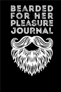 Bearded For Her Pleasure Journal