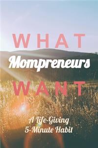 What Mompreneurs Want