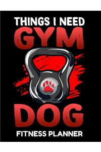 Things I Need Gym Dog Fitness Planner