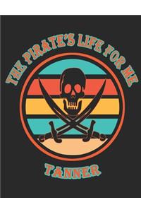The Pirate's Life For ME Tanner