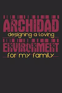Archidad Designing A Loving Environment For My Family