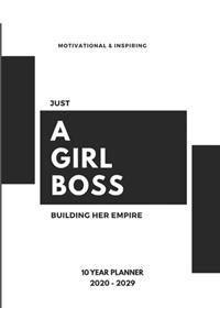Just A Girl Boss Building Her Empire 2020-2029 10 Ten Year Planner