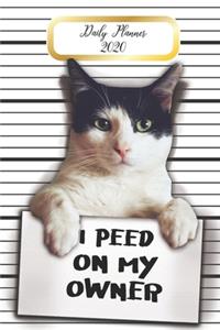 Daily Planner 2020 I Peed On My Owner