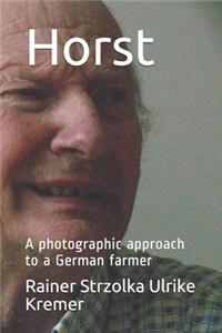 Horst: A photographic approach to a German farmer