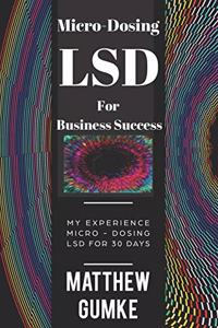 Micro-Dosing LSD For Business Success
