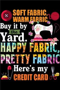 Soft Fabric Warm Fabric Buy It By The Yard. Happy Fabric, pretty fabric here's my credit card