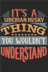 It's A Siberian Husky Thing You Wouldn't Understand