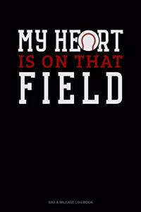 My Heart Is On That Field