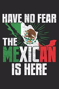 Have No Fear The Mexican Is Here: Mexico Notebook Blank Line Mexican Latino Journal Lined with Lines 6x9 120 Pages Checklist Record Book Take Notes Gift Planner Paper Men Women Kids 