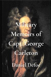 Military Memoirs of Capt. George Carleton
