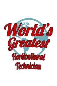 World's Greatest Horticultural Technician