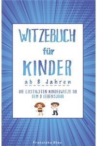 Witzebuch für Kinder ab 8 Jahren