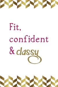 Fit, Confident & Classy