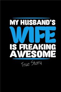 My Husband's Wife Is Freaking Awesome True Story