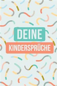 Deine Kindersprüche