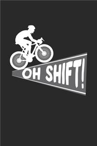 Oh Shift!