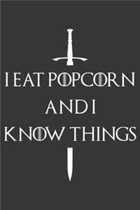 I Eat Popcorn And I Know Things Notebook