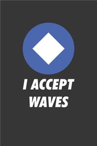 I Accept Waves Notebook