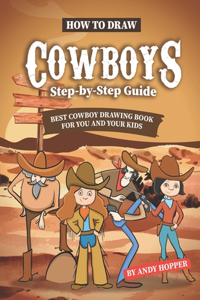 How to Draw Cowboys Step-by-Step Guide