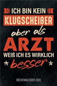 Ich bin kein Klugscheißer aber als Arzt weiß ich es wirklich besser - Wochenkalender 2020