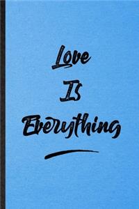 Love Is Everything