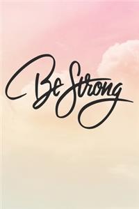 Be Strong