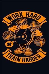 Work Hard Train Harder