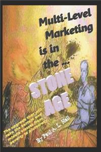 Multi-Level Marketing is in the Stone Age