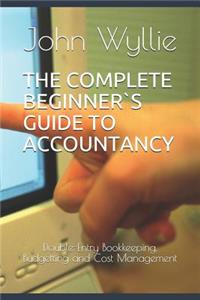 Complete Beginner`s Guide to Accountancy