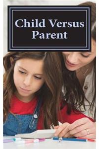 Child Versus Parent