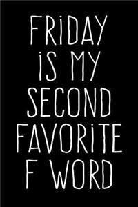 Friday Is My Second Favourite F Word