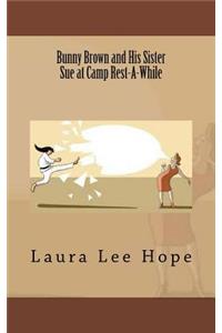 Bunny Brown and His Sister Sue at Camp Rest-A-While