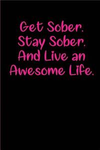 Get Sober. Stay Sober. And Live an Amazing Life.