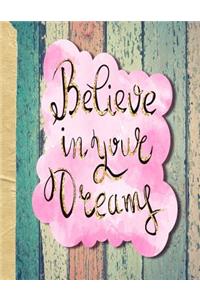 Believe in your dreams
