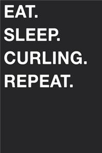 Eat Sleep Curling Repeat