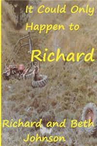 It Could Only Happen to Richard