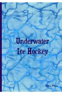 Underwater Ice Hockey