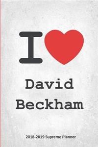 I David Beckham 2018-2019 Supreme Planner: David Beckham On-the-Go Academic Weekly and Monthly Organize Schedule Calendar Planner for 18 Months (July 2018 - December 2019) with Bonus Notebook