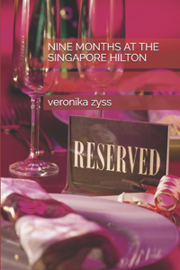 Nine Months at the Singapore Hilton