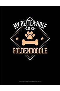 My Better Half Is a Goldendoodle