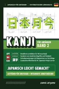 Kanji leicht gemacht! Band 2 Ein Leitfaden für Anfänger + integriertes Arbeitsbuch Lernen Sie Japanisch lesen, schreiben und sprechen - schnell und einfach, Schritt für Schritt