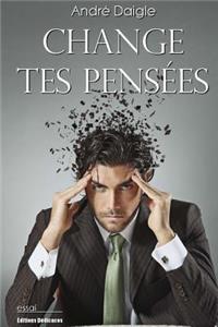 Change tes pensées