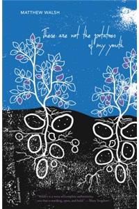 These are not the potatoes of my youth