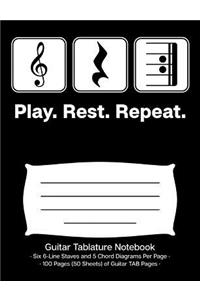 Play Rest Repeat Guitar Tablature Notebook