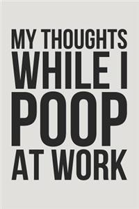 My Thoughts While I Poop at Work