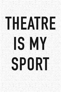 Theatre Is My Sport