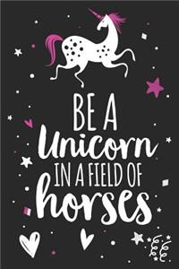 Be a Unicorn in a Field of Horses