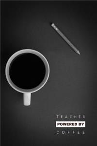 Teacher Powered by Coffee