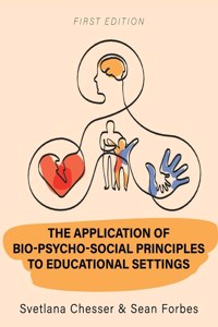 Application of Bio-Psycho-Social Principles to Educational Settings